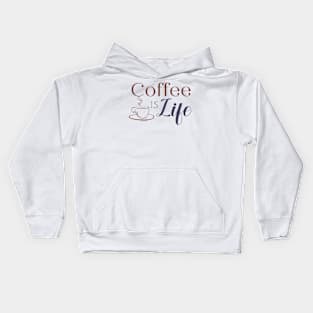 Coffee is Life Kids Hoodie